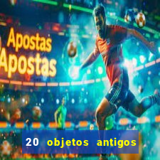 20 objetos antigos que hoje valem uma fortuna